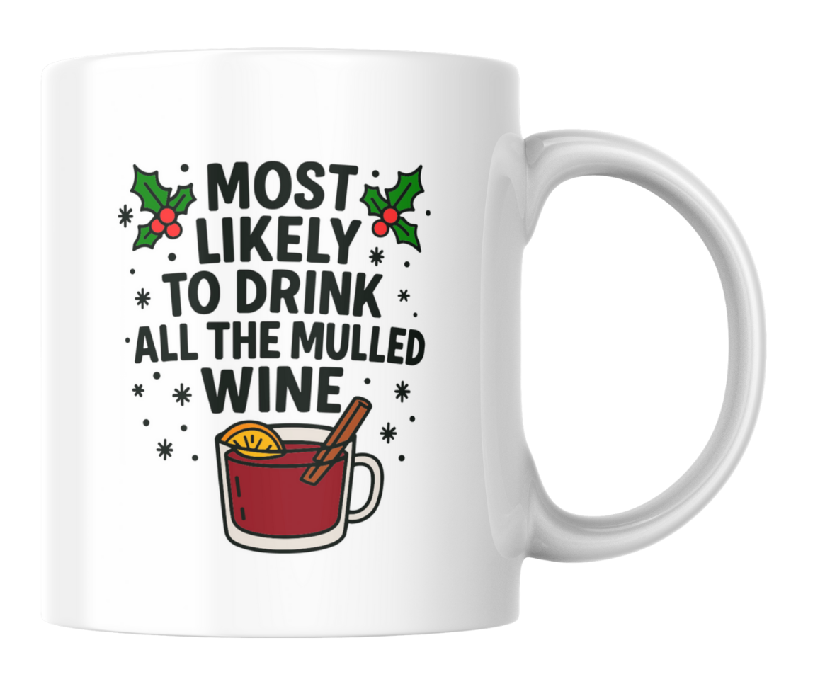 Most Likely to Drink All the Mulled Wine Mug | Funny Christmas Gift | 11oz Ceramic | Dishwasher & Microwave Safe