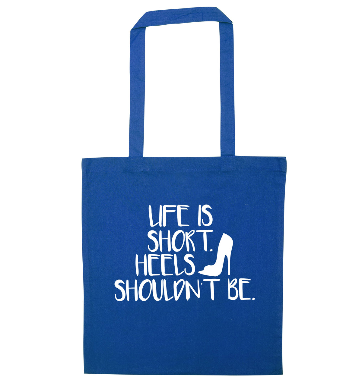 Life is short heels shouldn't be | Tote Bag