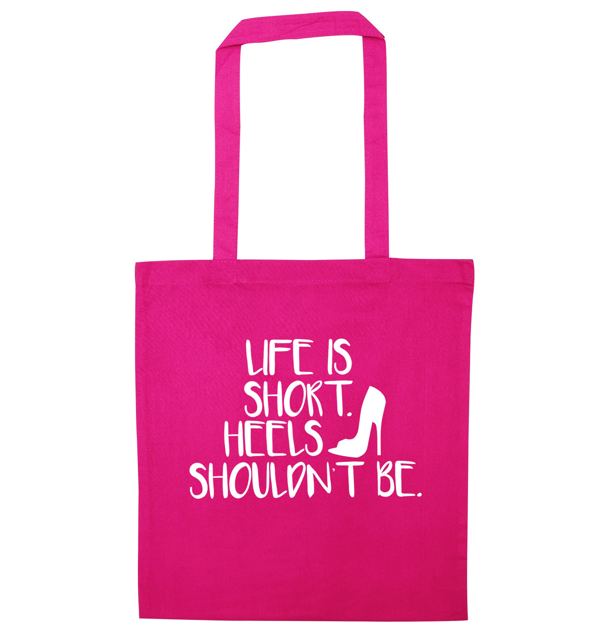 Life is short heels shouldn't be | Tote Bag