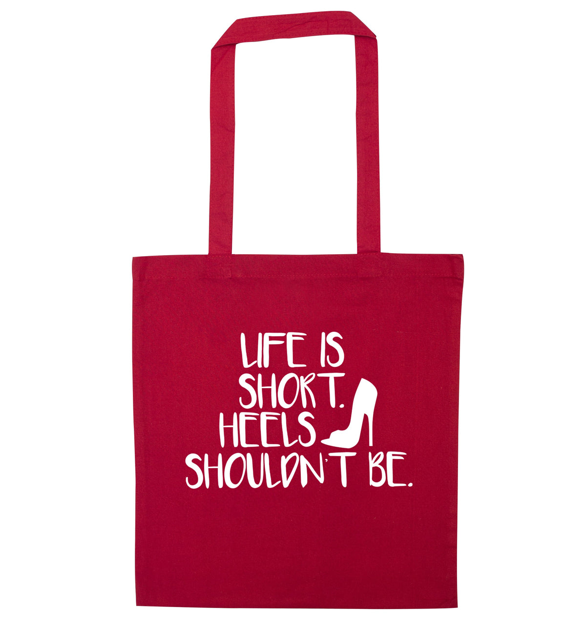 Life is short heels shouldn't be | Tote Bag