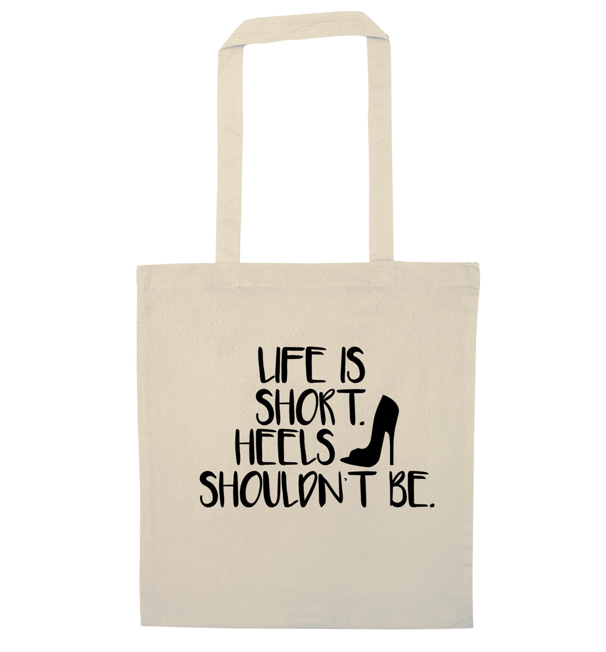 Life is short heels shouldn't be | Tote Bag