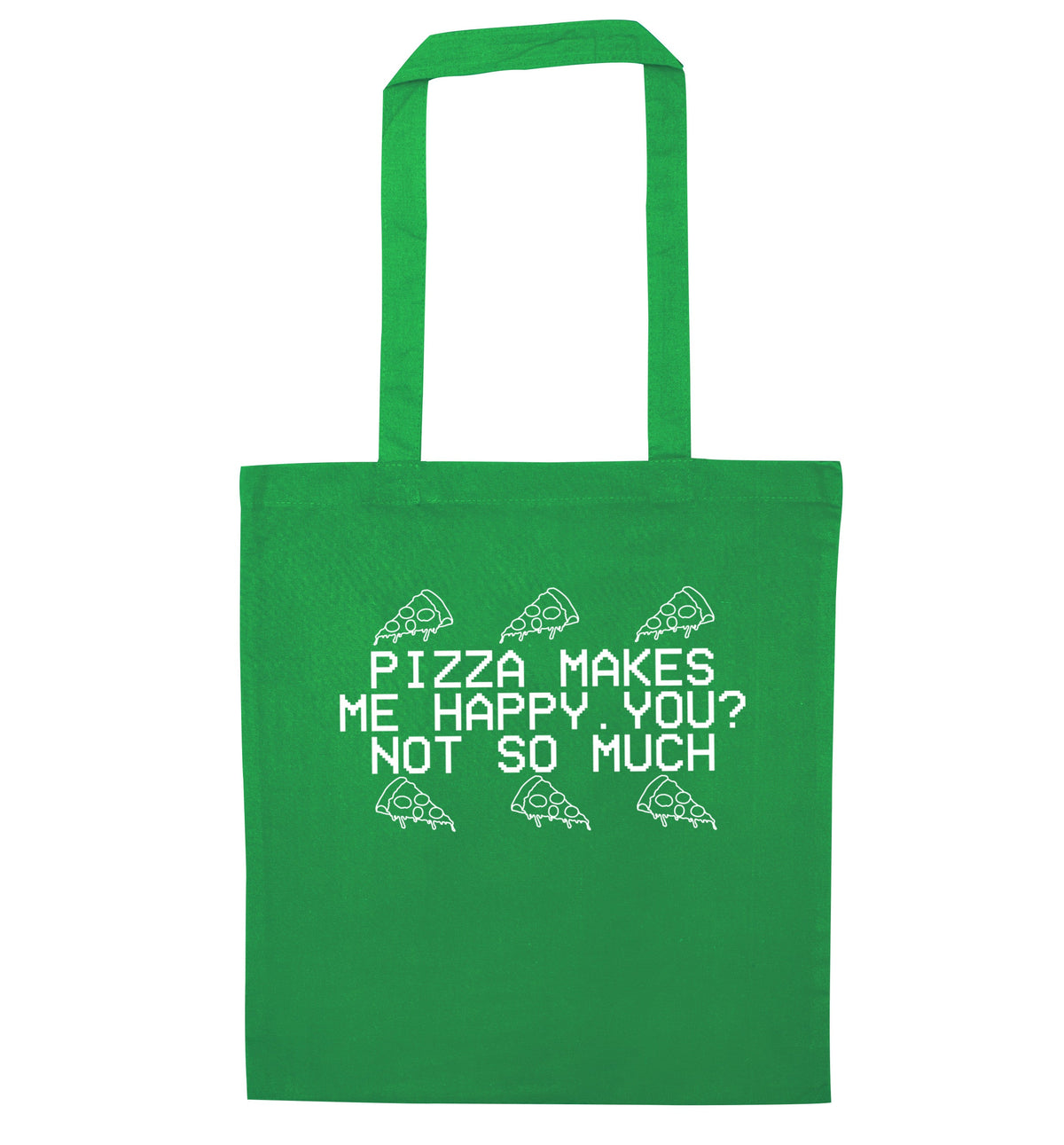 Pizza makes me happy, You? Not so much | Tote Bag