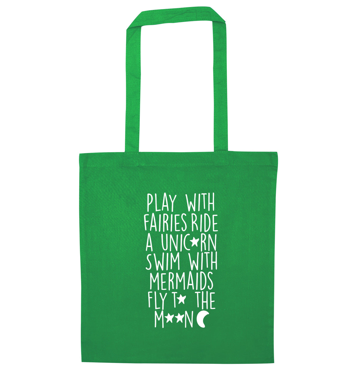 Play with fairies ride a unicorn swim with mermaids fly to the moon | Tote Bag