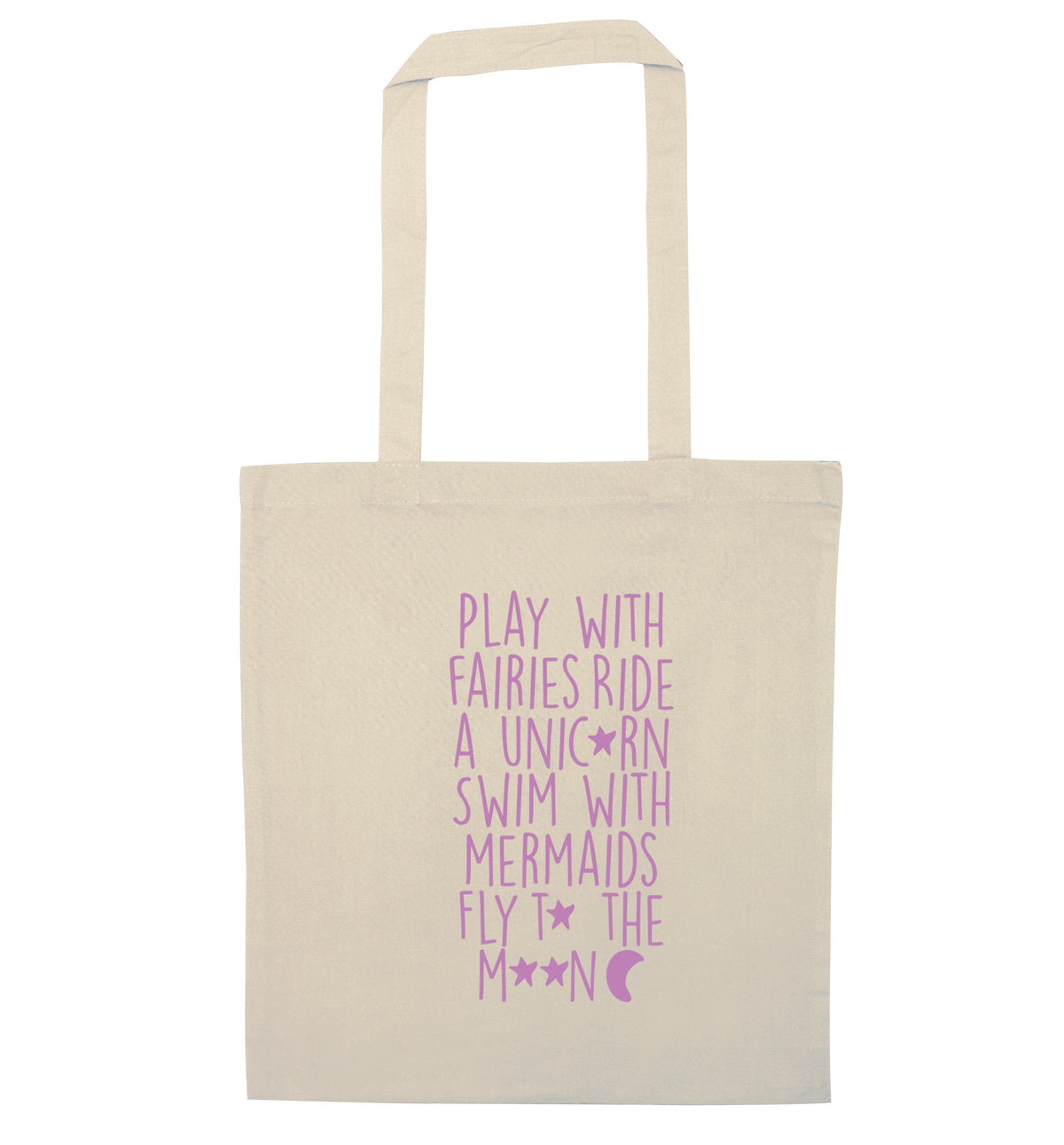 Play with fairies ride a unicorn swim with mermaids fly to the moon | Tote Bag
