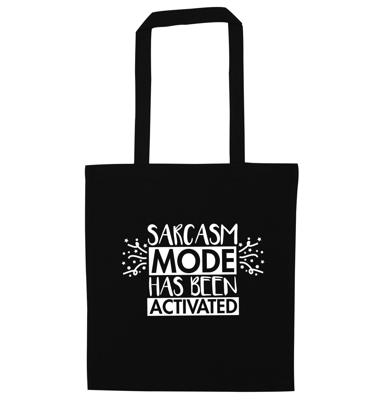 Sarcarsm mode has been activated | Tote Bag