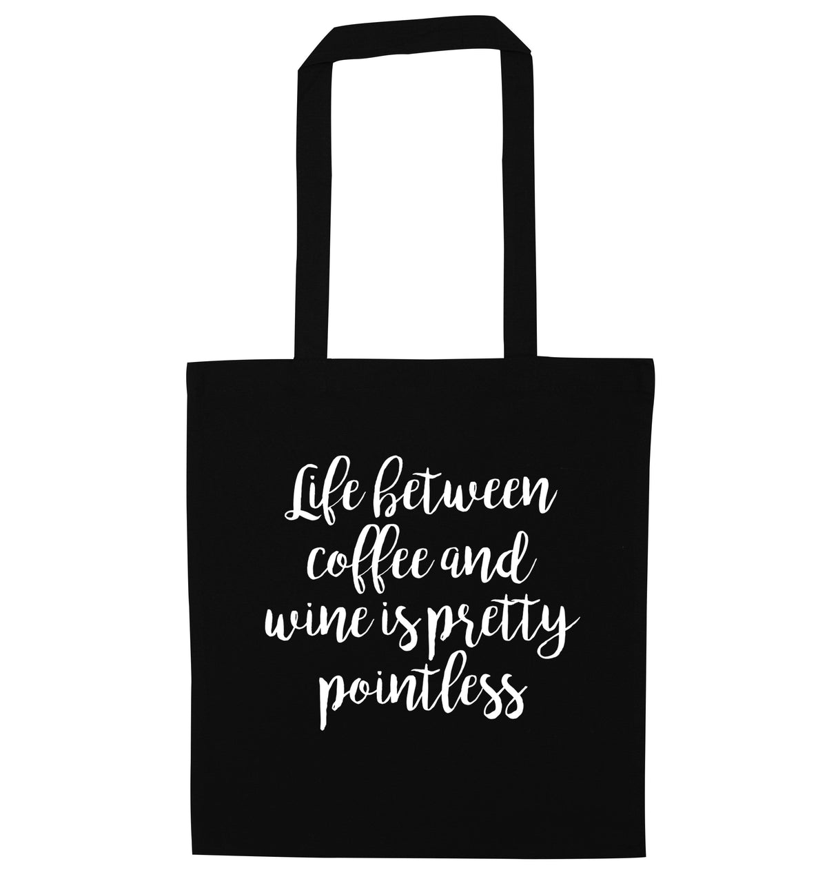 Life between coffee and wine is pretty pointless | Tote Bag