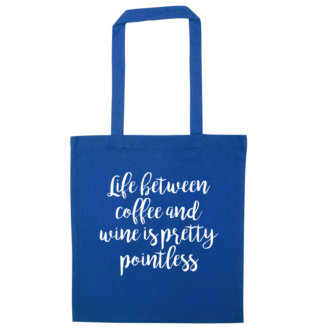 Life between coffee and wine is pretty pointless | Tote Bag
