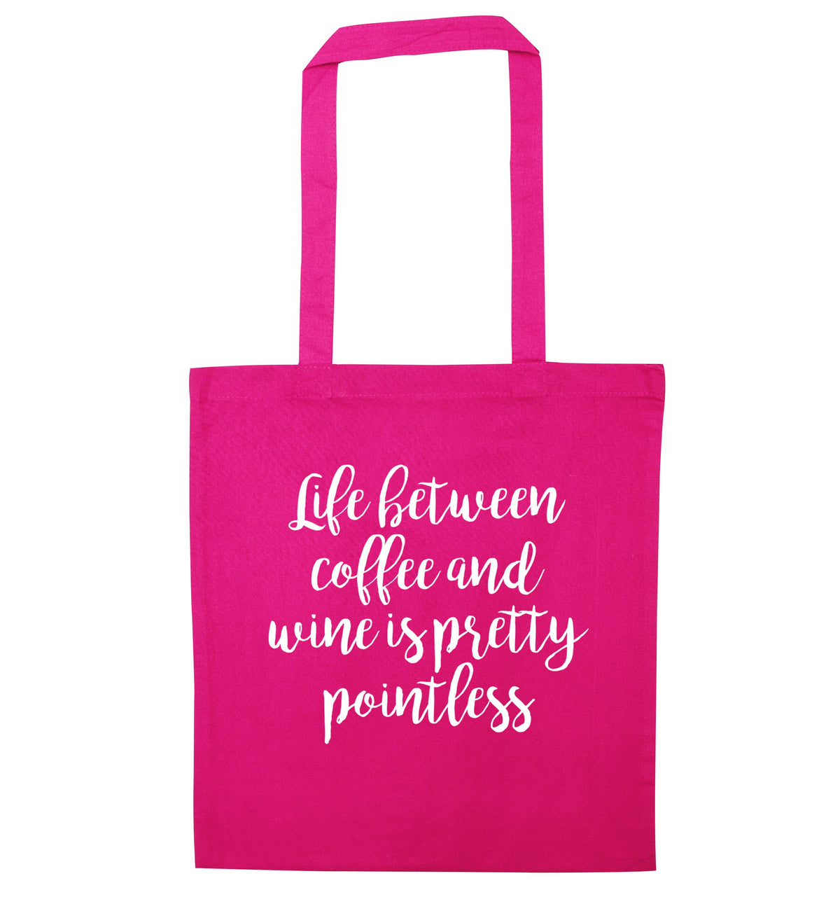 Life between coffee and wine is pretty pointless | Tote Bag