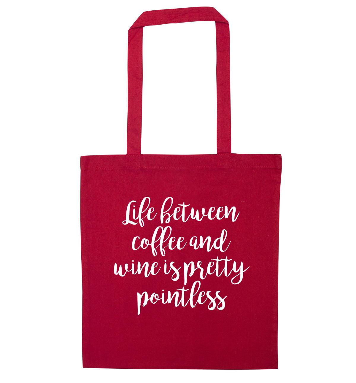 Life between coffee and wine is pretty pointless | Tote Bag