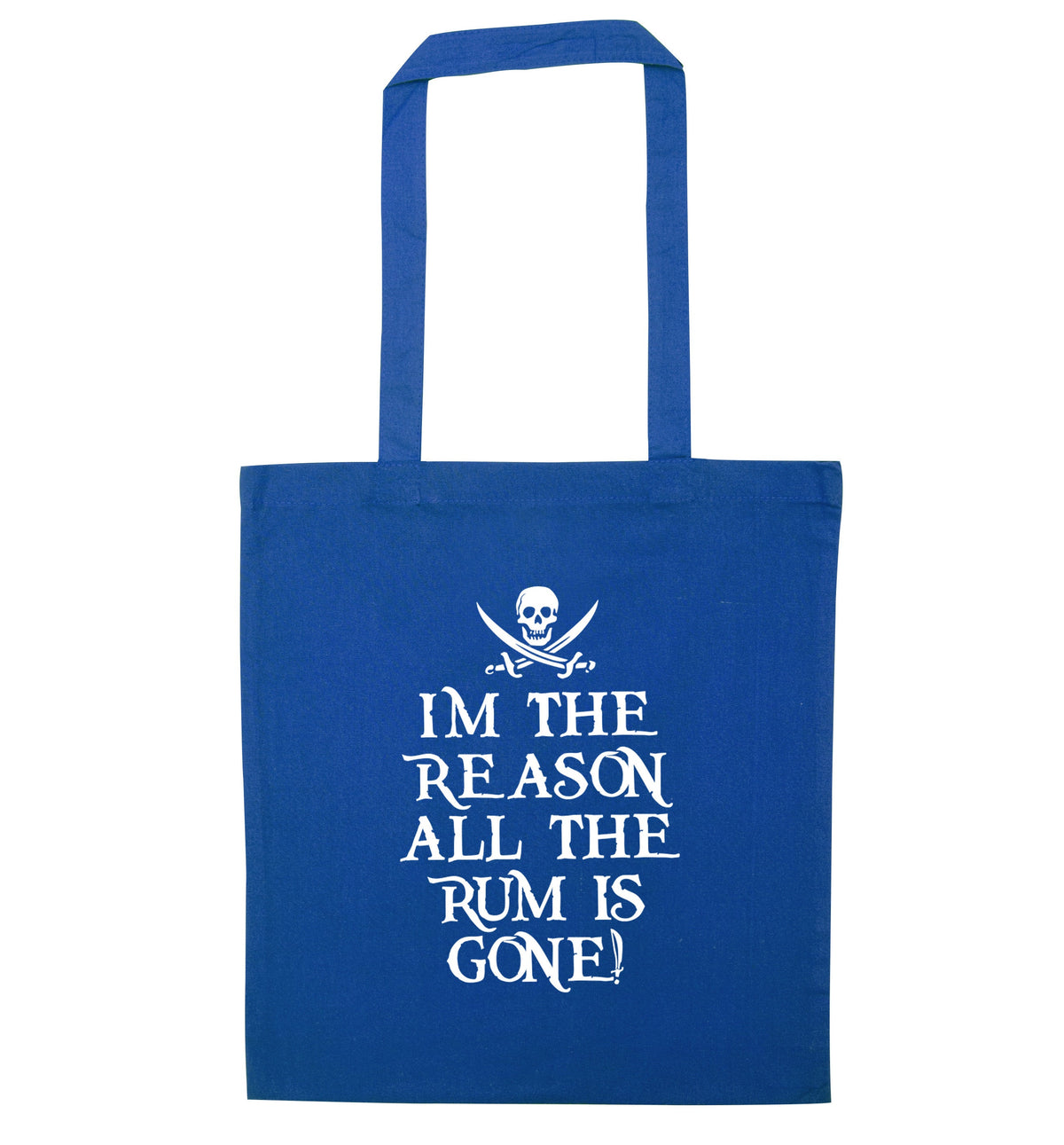 I'm the reason all the rum is gone! | Tote Bag