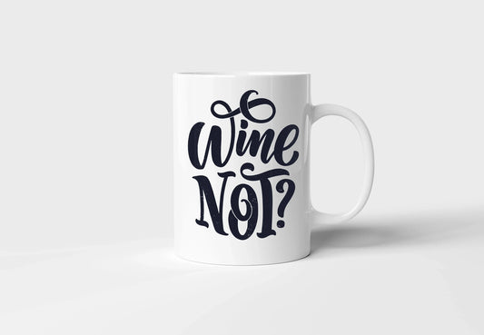 "Wine Not" Mug - Funny Novelty Gift for Wine & Coffee Lovers