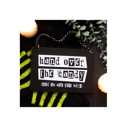 Hand Over the Candy Hanging Siqn