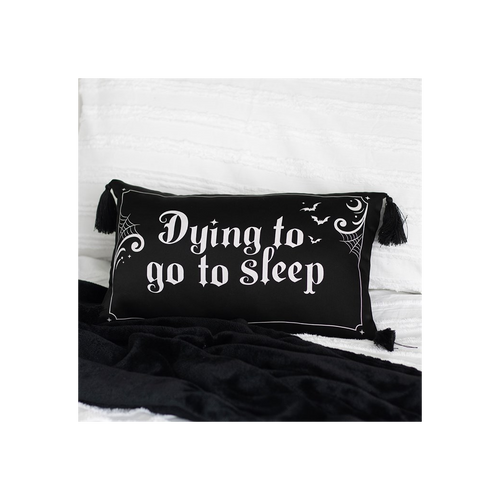 Dying to Go ta Sleep Satin Cushion