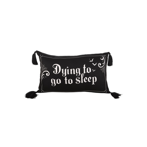 Dying to Go ta Sleep Satin Cushion